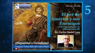 Carlos Daniel Lasa - El Ser de Am&eacute;rica y sus Enemigos en... Alberto Caturelli [Hisp o Glob 05]