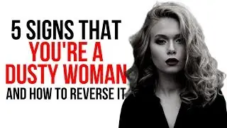 5 Sign's You're a Dusty Woman