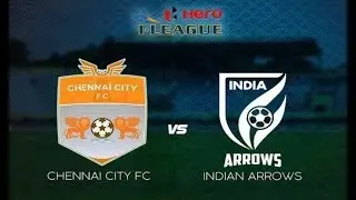 HERO I-LEAGUE 2018-19 Indian Arrows  vs Chennai City FC LIVE