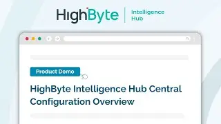 Обзор центральной конфигурации HighByte Intelligence Hub