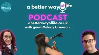 A Better Way Of Life with Melody Crowson