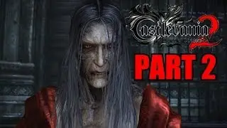 Castlevania: Lords Of Shadow 2 Walkthrough Part 2 Gameplay With Commentary - PC 1080P