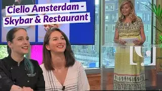 Ciello Amsterdam Skybar & Restaurant - Mehrsa Ghadiri & Oriana Bellardi