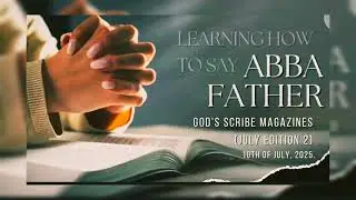 Discover the Power of Saying 'Abba Father' &ndash; Unlock Deeper Intimacy with God
