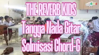 THE REVERB KIDS-TANGGA NADA GITAR-SOLMISASI CHORD - G