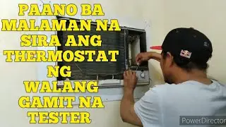 PAANO BA MALAMAN NA SIRA ANG THERMOATATS NA WALANG GAMIT NA TESTER. 0505265874