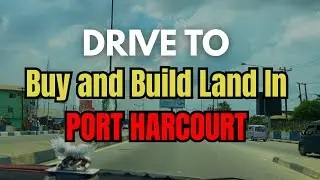 Where to Build For High Rent in Port Harcourt: Drive To Buy & Build Land In Top Estate In PH
