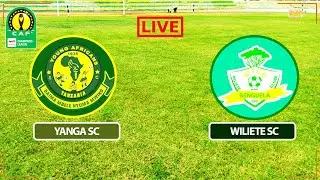 🔴#LIVE: YANGA SC VS WILIETE