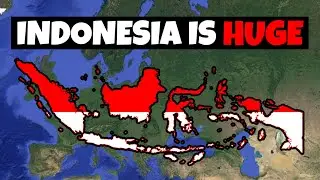 Indonesia is WAY Bigger Than You Think