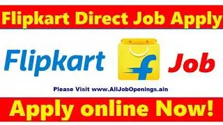 Flipkart Jobs 2020/Freshers Jobs/Jobs Near Me/MNC Company Jobs...