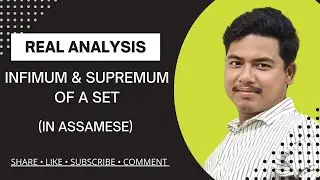 INFIMUM & SUPREMUM OF A SET | REAL ANALYSIS