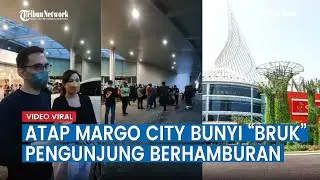 Atap Margo City Mall Depok Ambruk, Pengunjung Panik Berhamburan Keluar