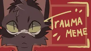 TRAUMA MEME [Shiverspine backstory]