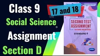 Class 9 Social Science | Second Test Assignment 2026 Science Section D Chapter 17 , 18