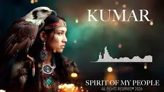 🦅🔥✨&rdquo;&ldquo; KUMAR : Native American Music that Heals the Soul and Fills You with Joy 🦅🔥✨