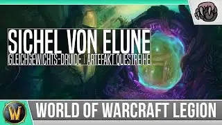 [Legion] Sichel von Elune - Gleichgewichts-Druide [Artefakt]