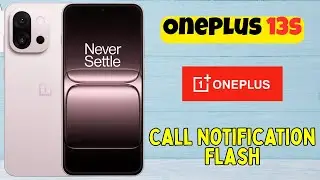 Вспышка уведомлений о вызовах на OnePlus 13s | Как включить светодиодную подсветку