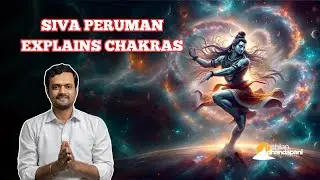 ஈசனார் திருக்கூத்து ஆடியது எங்கே தெரியுமா 🤩 | Lord Shiva explains Chakras and its Temples | ND