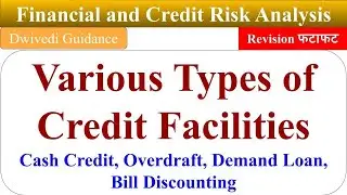Various types of Credit Facilities, Cash Credit, Bill Discounting, Overdraft, Demand loans, aktu mba