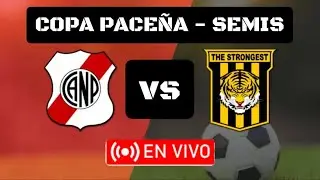 🔴EN VIVO: Nacional Potos&iacute; vs. The Strongest | Copa Pace&ntilde;a, Semifinales, Vuelta