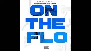 On The Flo - Unique Musick X LIL Eaarl (Prod: DThrillaBeats)