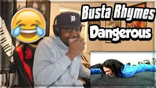 LMAOOOOOOOOO!!!  Busta Rhymes - Dangerous (REACTION)