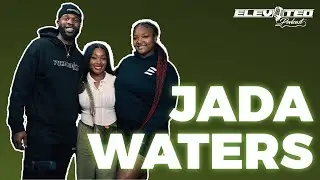 Elev8ted Podcast Interview With Influencer JadaWaters
