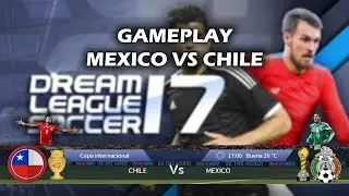 Dream League Soccer 2017 | MEXICO vs CHILE |