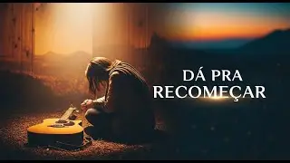 Dá Pra Recomeçar | Louvor de Esperança Quando o Fim Parecia Certo