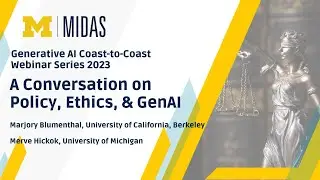 Generative AI Coast-to-Coast Webinar Series: A Conversation on Policy, Ethics, and Generative AI