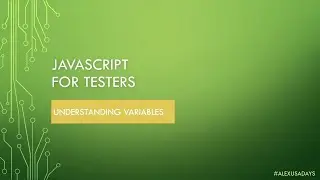 JavaScript for Testers: Part 2 - Understanding JS Variables