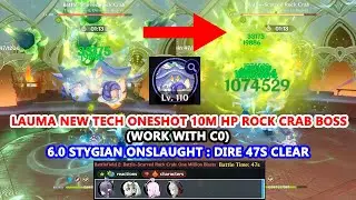 6.0 Stygian Onslaught : Lauma New Tech Oneshot 10M HP Rock Crab Boss (Work with C0) | Dire 47s Clear