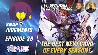 All-New Snap Judgments, Episode 39: The Best New Card of Every Season [ft. GWFlashX & Cables_dumbs]