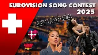 EUROVISION 2025 🇨🇭 | My Top 25 (so far) | +🇩🇰🇩🇪