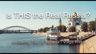 Is This The Real Russia? A Day in Rybinsk (Volga River)