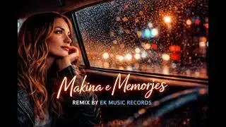 Makina e Memories (Remix) | EK Music Records