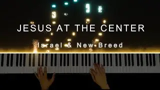 Jesus at the Center - Israel & New Breed | Piano Instrumental by Angelo Magnaye