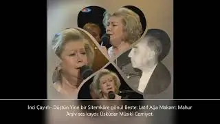 İnci Çayırlı - Düştün yine bir sitemkâre gönül