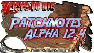 7 DAYS TO DIE &diams; Alpha 12.4 Patchnotes &diams; Deutsch German Gameplay