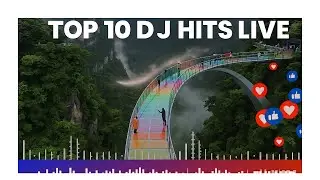 🌟 LIVE STREAM: TOP 10 Play Now Tracks | DJ HOUSE & EDM VIBES