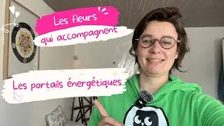 Les fleurs qui accompagnent les portails &eacute;nerg&eacute;tiques - &eacute;lixirs floraux & soutien vibratoire