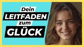 Wie kann man glücklich sein und bleiben!?