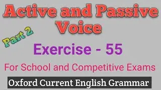 Exercise 55 | Oxford Current English Grammar | Active and Passive Voice | English Grammar | Part 2 |