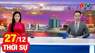 Bản Tin Thời Sự Tối 27/12 | Cập Nhật Tin Tức Mới Nhất Trong Ngày | BTV