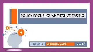 UK Economy - Policy Focus - Quantitative Easing