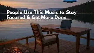 Deep Focus Music for Studying, Working & Maximum Productivity