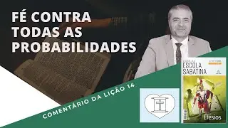 LIÇÃO 14 - Recapitulação de alguns dos principais temas da carta de Paulo aos Efésios