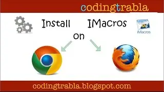 Install IMacros Extension on Google Chrome and Mozila Firefox byNP