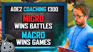 AoE2 Coaching (1300 ELO): Micro Wins Battles, Macro Wins Games
