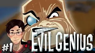 Evil Genius - One of my all Time Favorite Games - Episode 1? (Pilot)